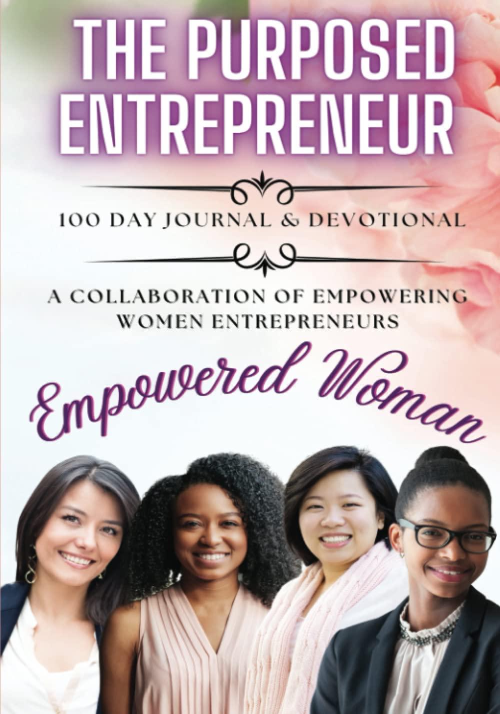 The Purposed Entrepreneur: A Collaboration of Empowering Women Entrepreneurs